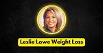 How Weight Loss Transformed Leslie's Net Worth and Marriage