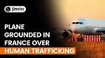 Human Trafficking Plane France Tragedy Exposed