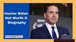 Hunter Biden Net Worth – How Much Is Biden Worth?