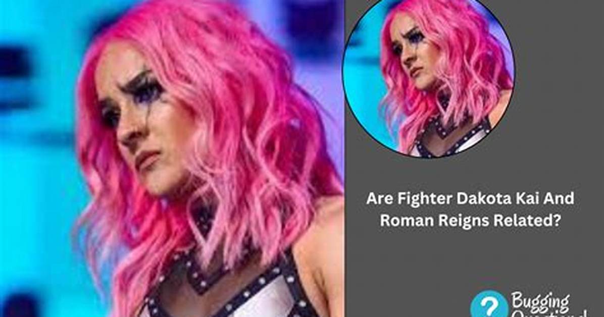 Is Dakota Kai Related to Roman Reigns