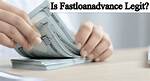 Is Fast Loan Advance Legit? – Feedback and Reviews