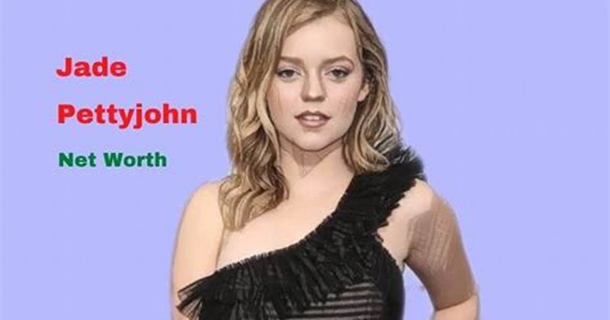 Jade Pettyjohn Net Worth – How Much Is Jade Pettyjohn Worth?