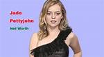 Jade Pettyjohn Net Worth – How Much Is Jade Pettyjohn Worth?