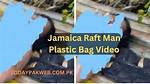Jamaica's Unique Plastic Bag Raft | See It in Action