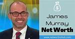 James Murray Net Worth – How Much Is Murray Worth?