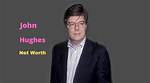 John Hughes Net Worth – How Much Is Hughes Worth?