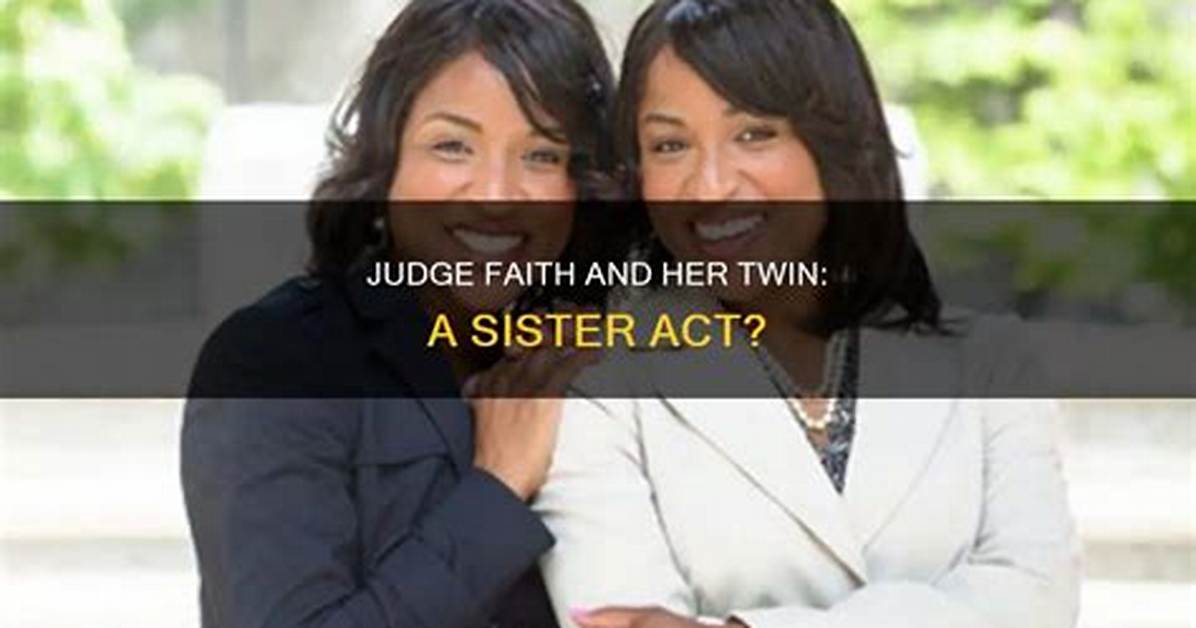 Judge Faith and the Twin Sister Enigma