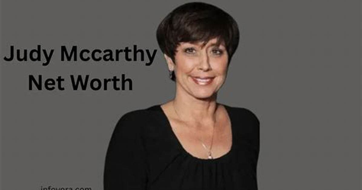 Judy Mccarthy Net Worth – How Much Is Judy Mccarthy Worth?