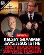 Kelsey Grammer: a Journey Through the Life and Career of a Legendary Actor