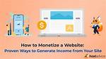 Knowing How to Best Monetize Your Site’s Traffic