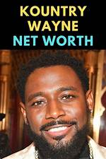Kountry Wayne Net Worth – How Much Is Kountry Wayne Worth?