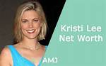 Kristi Lee Net Worth – How Much Is Lee Worth?