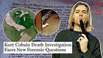 Kurt Cobain Autopsy: an Investigation by Seattle