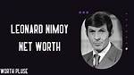 Leonard Nimoy Net Worth – How Much Is Nimoy Worth?