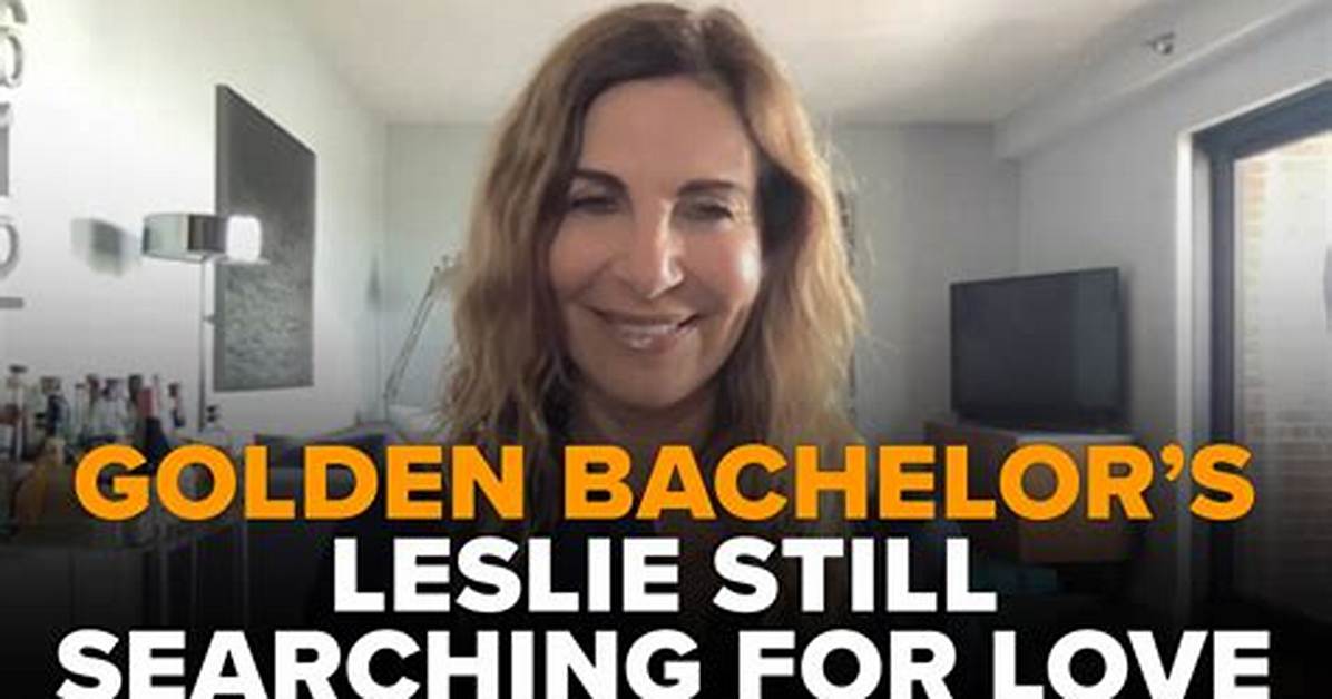 Leslie Golden Bachelor: a Comprehensive Insight into the Life and Career of an Influential Figure