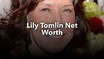 Lilly Tomlin Net Worth – How Much Is Lilly Tomlin Worth?