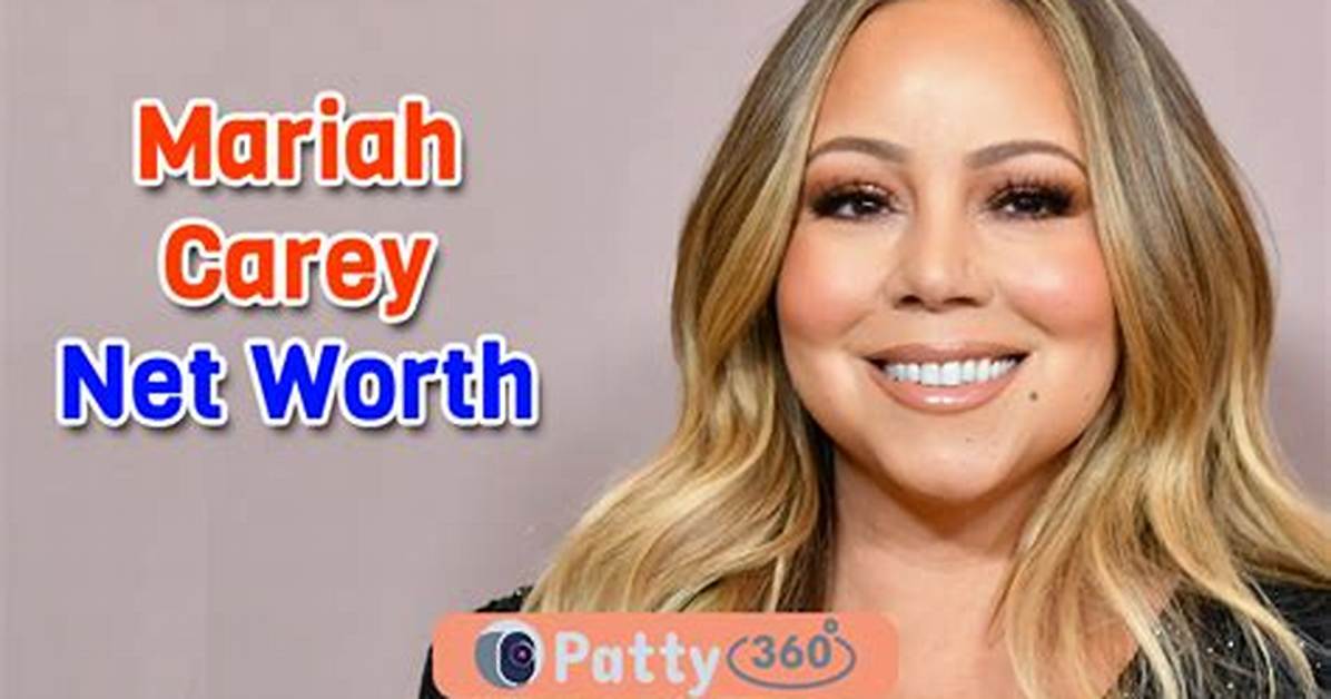 Mariah Carey Net Worth – How Much Is Mariah Carey Worth?