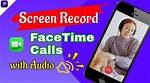 Mastering the Art of Recording Facetime Calls: a Complete Guide