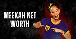 Meekah Net Worth – How Much Is Meekah Worth?