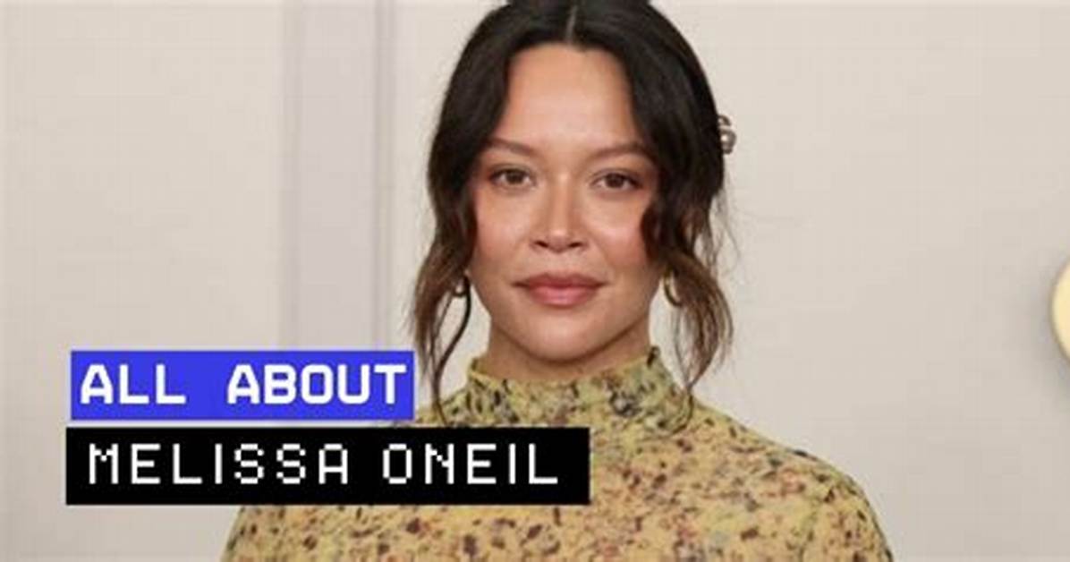 Melissa O'neil: the Rising Star in Entertainment