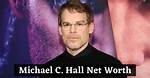 Michael C. Hall Net Worth – How Much Is Michael Worth?