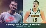 Nemanja Jokic: Brother of Nikola, Early Life & Career Insights