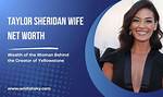 Net Worth, Wife, and More