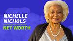 Nichelle Nichols Net Worth – How Much Is Nichelle Worth?