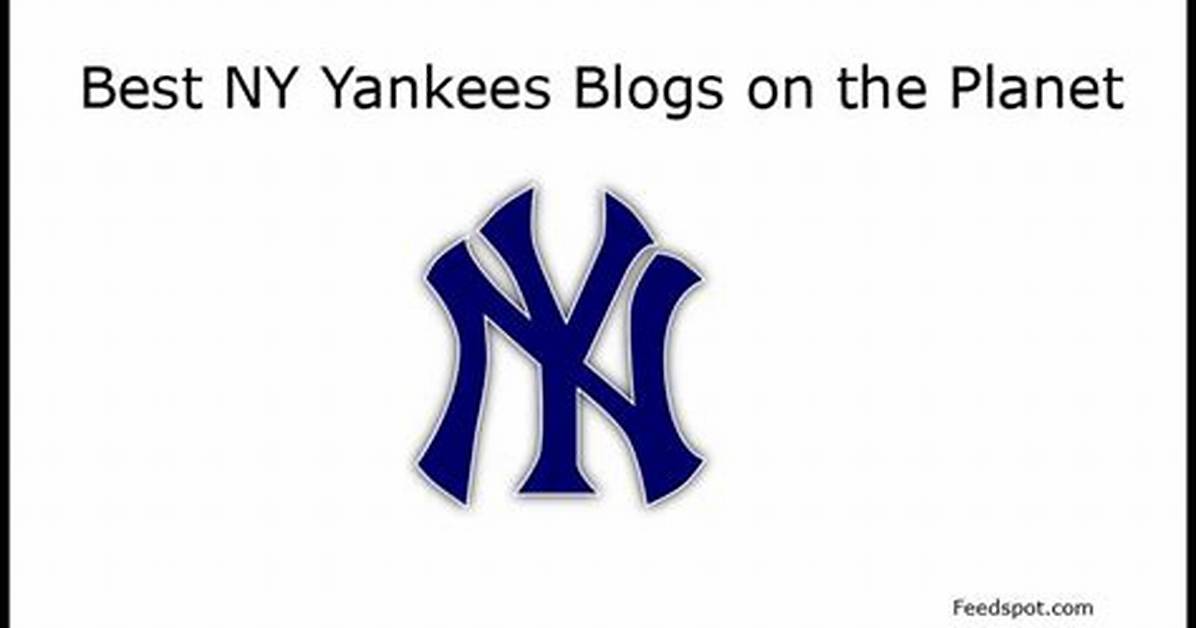 Ny Yankees Blogs – Top Ny Yankees Blogs and Websites