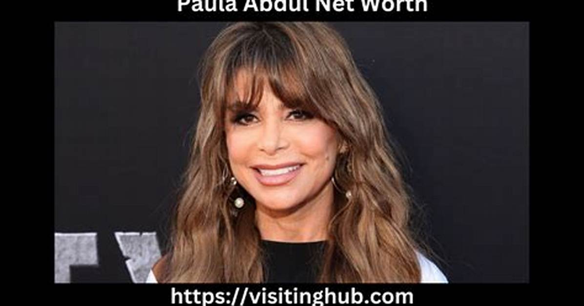 Paul Abdul Net Worth – How Much Is Paula Abdul Worth?
