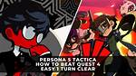 Persona 5 Tactica Quest 12: Easy Guide to Beat It!