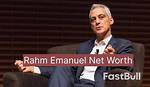 Rahm Emanuel Net Worth – How Much Is Rahm Emanuel Worth?