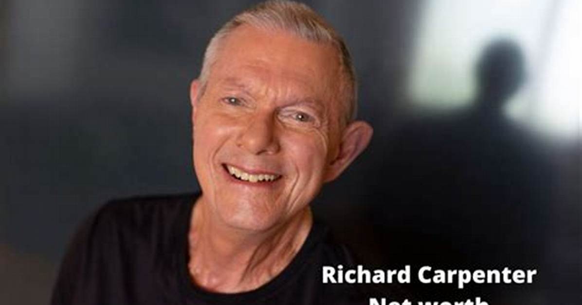 Richard Carpenter Net Worth – How Much Is Carpenter Worth?