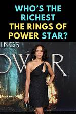 Rings of Power Cast Net Worth – Richest Cast Members Salary