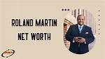 Roland Martin Net Worth – How Much Is Martin Worth?