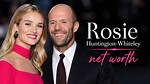Rosie Huntington-Whiteley Net Worth – How Much Is Huntington-Whiteley Worth?