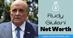 Rudy Giuliani Net Worth – How Much Is Giuliani Worth?