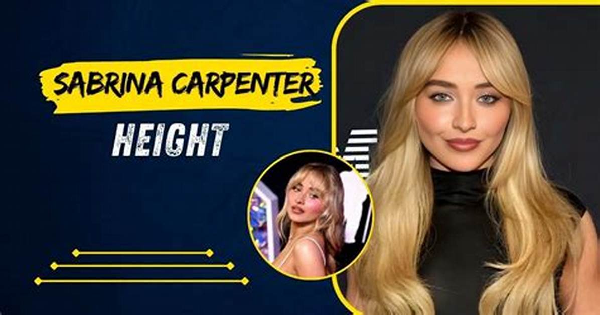 Sabrina Carpenter Height: Everything You Need to Know