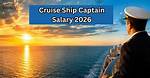 Salary for Captain of Cruise Ship – Earnings and Hourly Wages