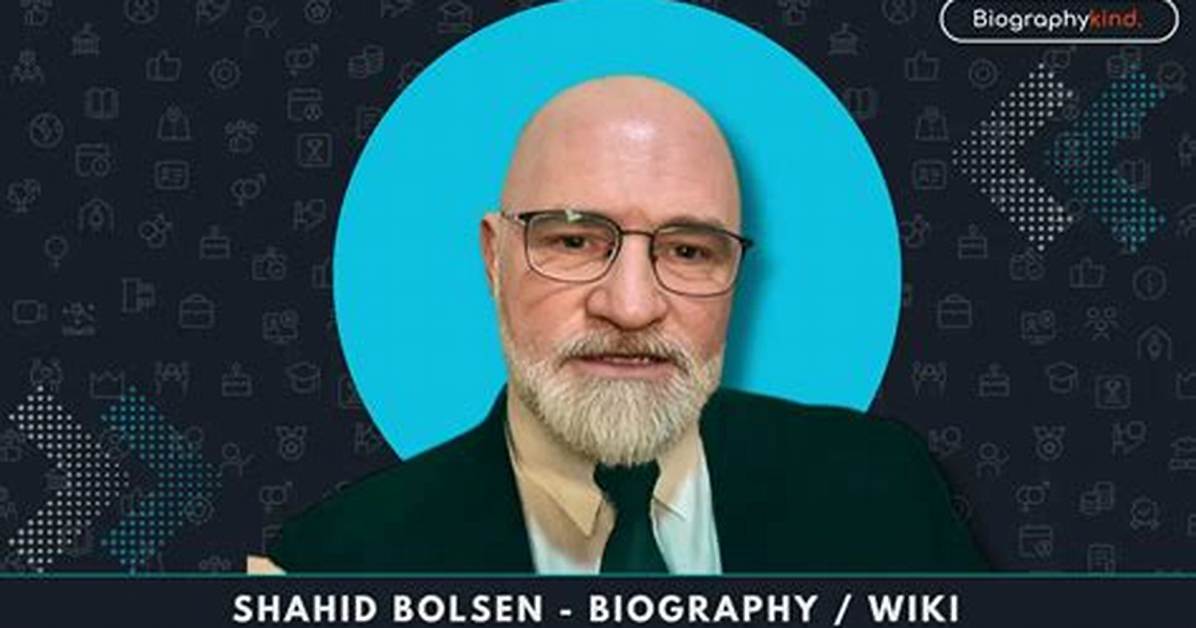 Shahid Bolsen Age: Exploring the Life and Achievements of a Rising Star