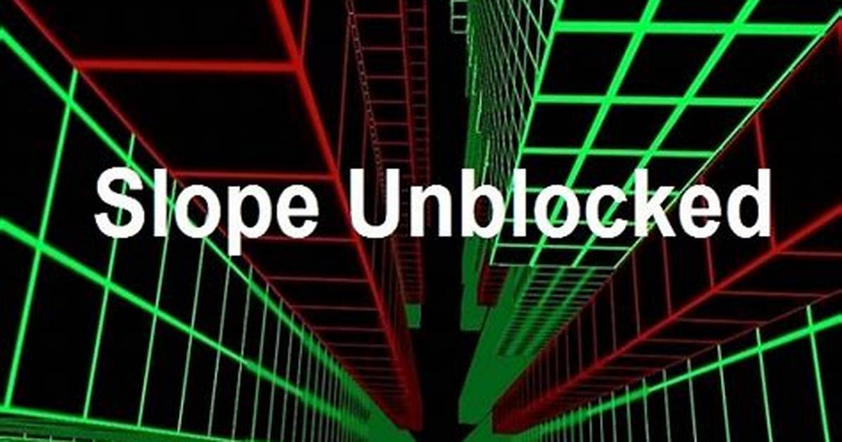 Slope Unblocked Games 76: the Ultimate Guide to Endless Fun