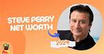 Steve Perry Net Worth – How Much Is Steve Perry Net Worth Worth?