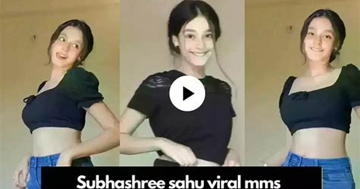 Subhashree Sahu Mms Video: Unraveling the Controversy and Impact