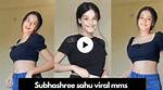 Subhasree Sahu Mms: the Rise of a Social Media Sensation