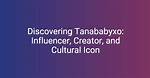 @Tanababyxo: the Rising Star in Content Creation