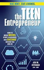 Teen Entrepreneur Guide: Start a Business as a Teen