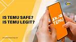 Temu Safety Tips – Is Temu Legit and Safe?