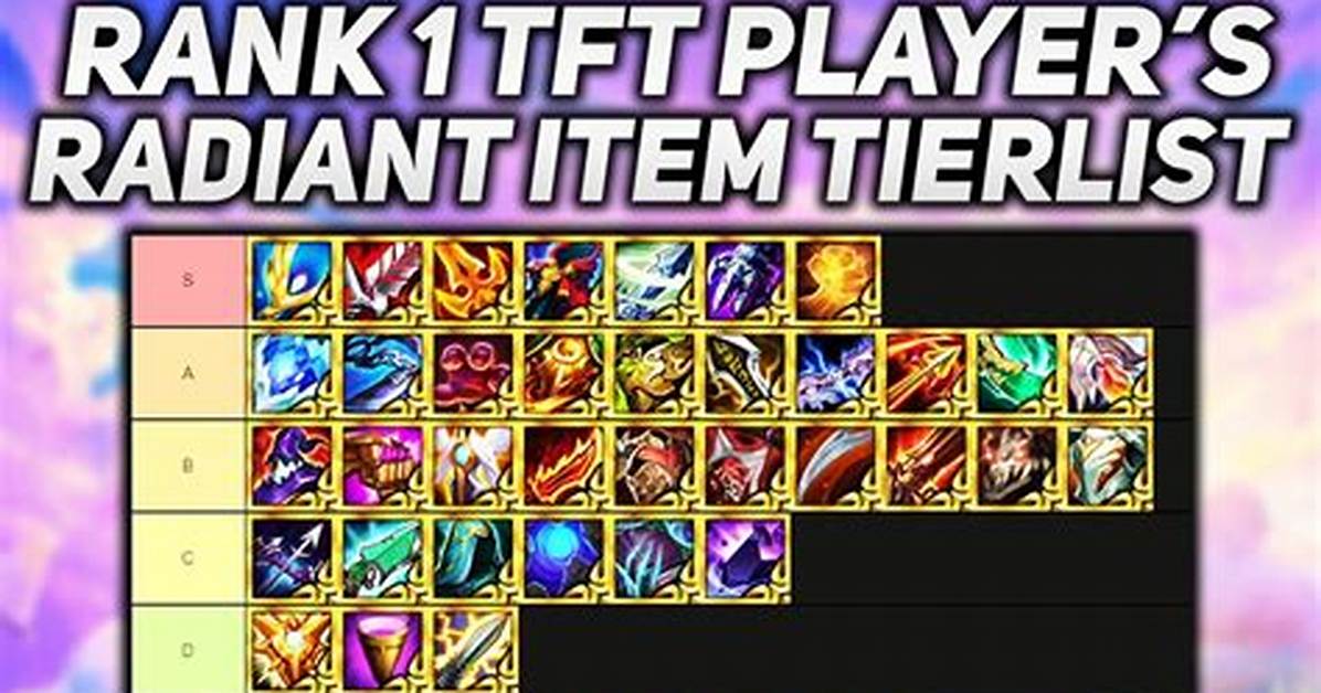 Tft Best Radiant Items: Unleashing the Power of Strategy