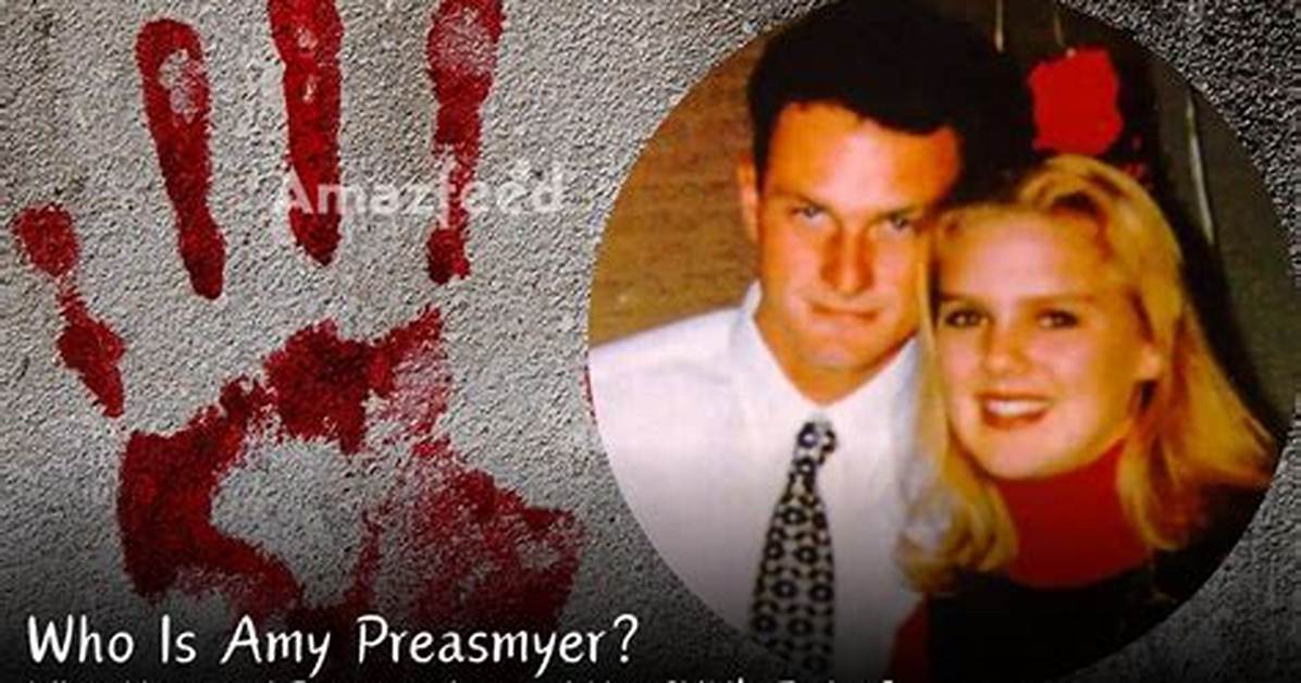 The Amy Lynn Preasmyer Murder