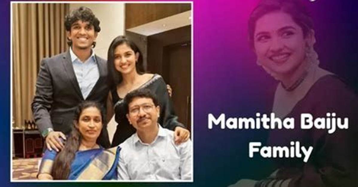 The Ultimate Guide to the Mamitha Baiju Family: History, Legacy, and Influence
